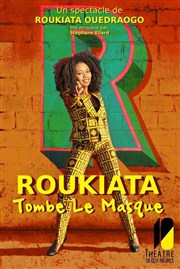 Roukiata Ouedraogo dans Roukiata tombe le masque Thtre de Dix Heures Affiche