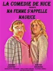 Ma femme s'appelle Maurice La Comdie de Nice Affiche