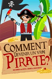 Comment devenir un vrai pirate ? Comdie du Finistre - Les ateliers des Capuins Affiche