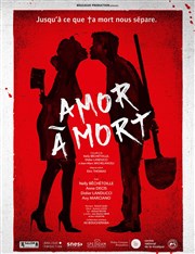 Amor à Mort Thtre de L'Arrache-Coeur - Salle de l'Aliz Affiche