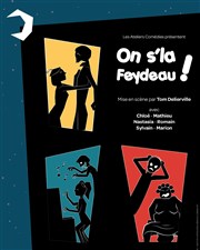 On s'la Feydeau ! Ateliers Comdie Affiche