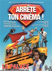 Arrête ton cinéma ! Thtre le Palace - Salle 4 Affiche