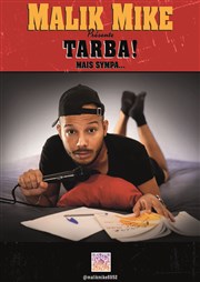 Malik Mike dans Tarba ! Mais sympa Salle Erik Satie Affiche