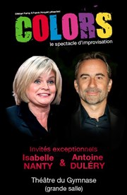 Colors : le spectacle d'improvisation | avec Isabelle Nanty & Antoine Duléry Thtre du Gymnase Marie-Bell - Grande salle Affiche