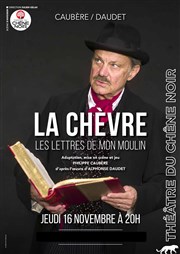 Les lettres de mon moulin : La chèvre Thtre du Chne Noir - Salle Lo Ferr Affiche