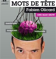 Fabien Olicard dans Mots de Tête Comdie des 3 Bornes Affiche