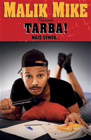 Malik Mike dans Tarba ! Mais sympa Le Cosy Comedy Affiche