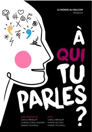 À qui tu parles ? Thtre Odysse Affiche