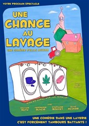 Une chance au lavage Thtre Musical Marsoulan Affiche