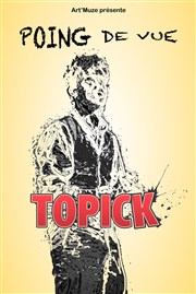 Topick dans Poing de Vue Royale Factory Affiche