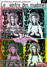 Le peintre des madones Thtre du Temps Affiche