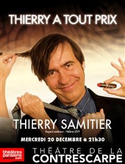 Thierry Samitier dans Thierry à tout prix Le Contrescarpe Affiche