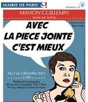 Manon Guillemin dans Avec la pièce jointe c'est mieux Thtre La Jonquire Affiche