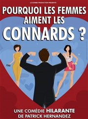 Pourquoi les femmes aiment les connards ? La Comdie des Suds Affiche