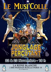 Le musicolle : Jonglage percutant La Reine Blanche Affiche