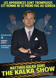 Matthieu Kalka dans The Kalka Show Comdie Triomphe Affiche