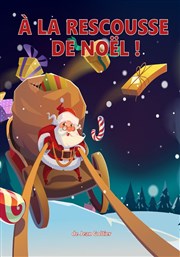 A la rescousse de Noël ! La Comdie de Nmes Affiche