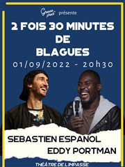 Sebastien Espanol & Eddy Portman : 30 minutes de blagues chacun Thtre de l'Impasse Affiche