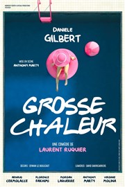 Grosse chaleur | avec Danièle Gilbert La Longre de Beaupuy Affiche