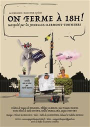 On ferme à 18h ! Chteau de la Poterie Affiche