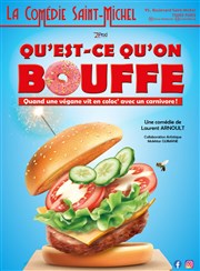 Qu'est-ce qu'on bouffe La Comdie Saint Michel - petite salle Affiche