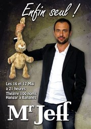 Monsieur Jeff dans Enfin seul ! Thtre 100 Noms - Hangar  Bananes Affiche