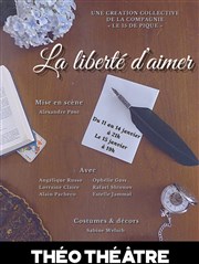 La liberté d'aimer Tho Thtre - Salle Plomberie Affiche