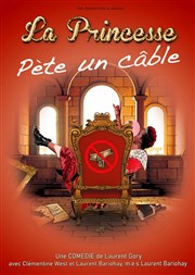 La Princesse Pète un Câble Comdie de la Roseraie Affiche