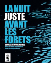 La nuit juste avant les forêts Thtre La Croise des Chemins - Salle Paris-Belleville Affiche