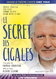 Le secret des cigales en live streaming | de et avec Patrick Sebastien My Digital Arena Affiche