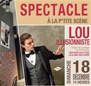 Lou l'illusionniste dans Magie de partage et d'échange La P'tite scne Affiche