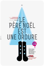 Le père noël est une ordure Thtre Montmartre Galabru Affiche