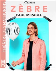 Paul Mirabel dans Zèbre Thtre des Mathurins - grande salle Affiche