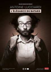 Antoine Lucciardi dans L'élégance du bâtard Espace Gerson Affiche