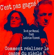 C'est pas gagné ! Thtre le Tribunal Affiche