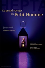 Hepta, Le grand voyage du Petit Homme Thtre Essaion Affiche