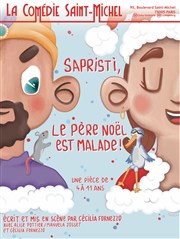 Sapristi, le Père-Noël est malade ! La Comdie Saint Michel - grande salle Affiche