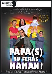 Papa(s) tu feras maman ! Laurette Thtre Avignon - Grande salle Affiche