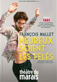 Franois Mallet dans Heureux soient les fls Thtre du Marais