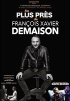 Au plus prs de Franois-Xavier Demaison