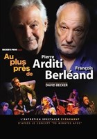 Au plus prs de... Pierre Arditi et Franois Berland