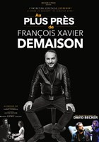 Au plus prs de Franois Xavier Demaison