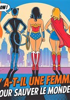 Y a t-il une femme pour sauver le monde ?