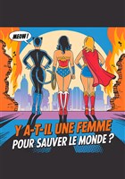 Y'a-t-il une femme pour sauver le monde ?