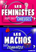 Les fministes sont des chieuses, les machos des connards