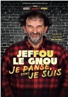 Jeffou le gnou dans Je panse donc je suis