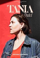 Tania Dutel | Nouveau spectacle