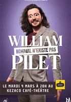 William Pilet dans Normal n'existe pas