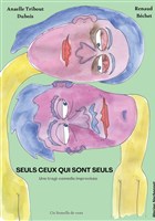 Seuls ceux qui sont seuls