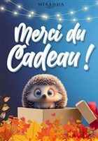 Merci du cadeau !